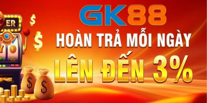 GK88 hoàn trả mỗi ngày