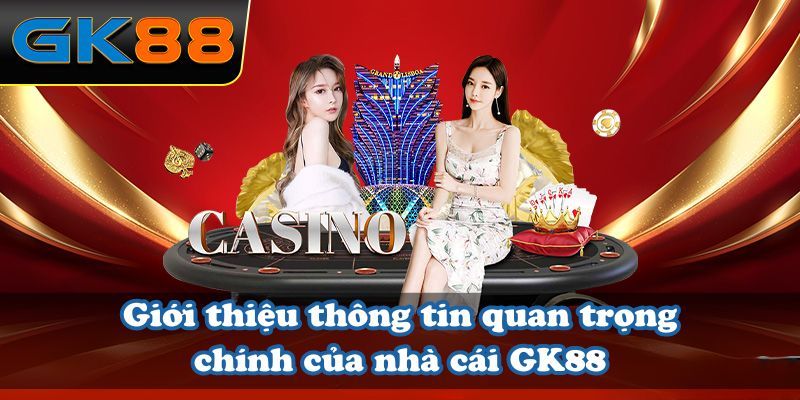 Lý do người chơi tin tưởng GK88 